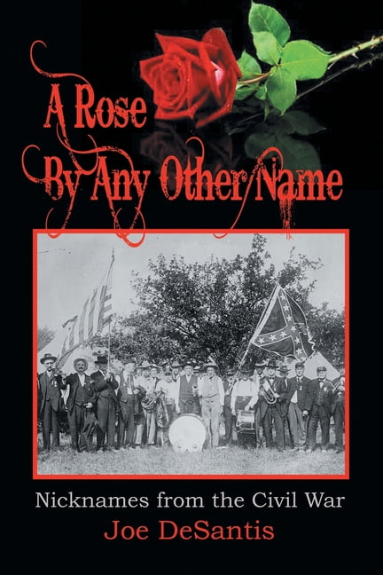 a-rose-by-any-other-name-nicknames-from-the-civil-war-paperback