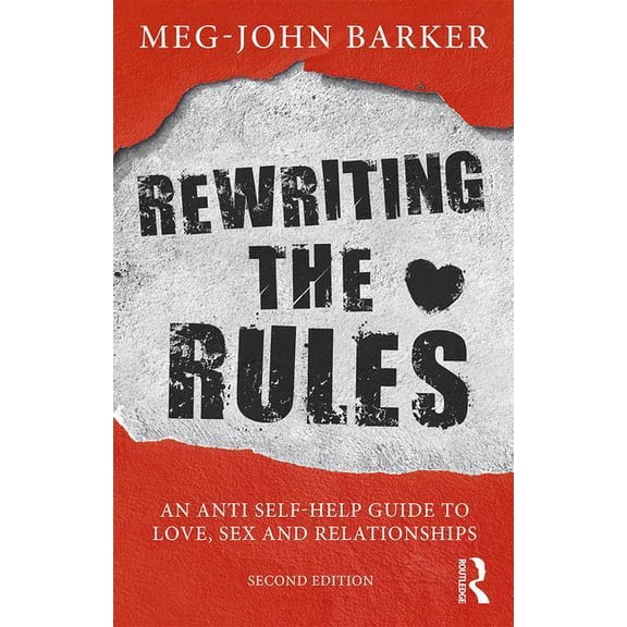 Rewriting the Rules: An Anti Self-Help Guide to Love, Sex and Relationships, (Paperback)
