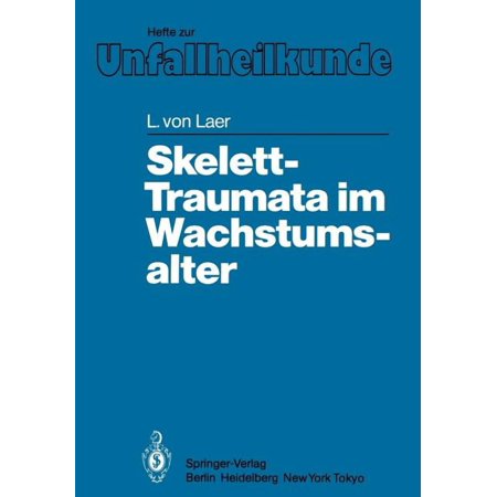 Hefte Zur Zeitschrift der Unfallchirurg Skelett-Traumata Im Wachstumsalter Book 166 (Paperback)