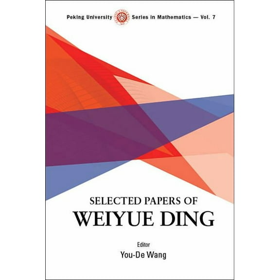 Peking University Mathematics Selected Papers of Weiyue Ding, Book 7, (Hardcover)