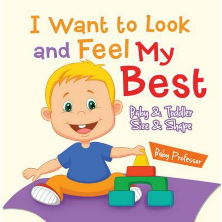 I Want to Look and Feel My Best | Baby & Toddler Size & Shape -