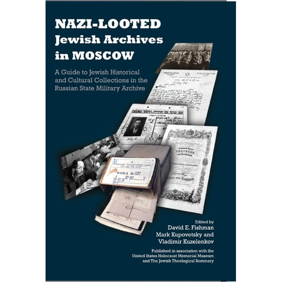 Nazi-Looted Jewish Archives in Moscow : A Guide to Jewish Historical and Cultural Collections in the Russian State Military Archive (Hardcover)