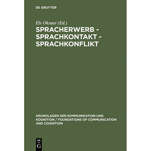 Grundlagen Der Kommunikation Und Kognition / Foundations of: Spracherwerb - Sprachkontakt - Sprachkonflikt (Hardcover)