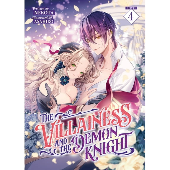 The Villainess and the Demon Knight (Lig The Villainess and the Demon Knight (Light Novel) Vol. 4, (Paperback)