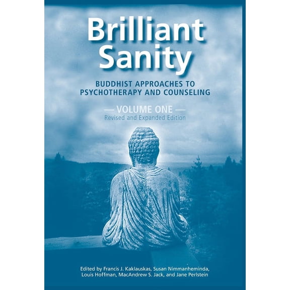 Brilliant Sanity (Vol. 1; Revised & Expanded Edition): Buddhist Approaches to Psychotherapy and Counseling, (Paperback)