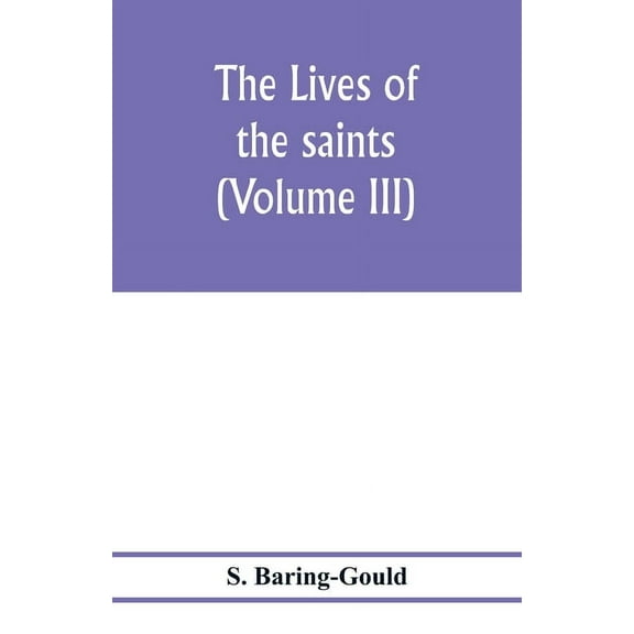 The lives of the saints (Volume III), (Paperback)