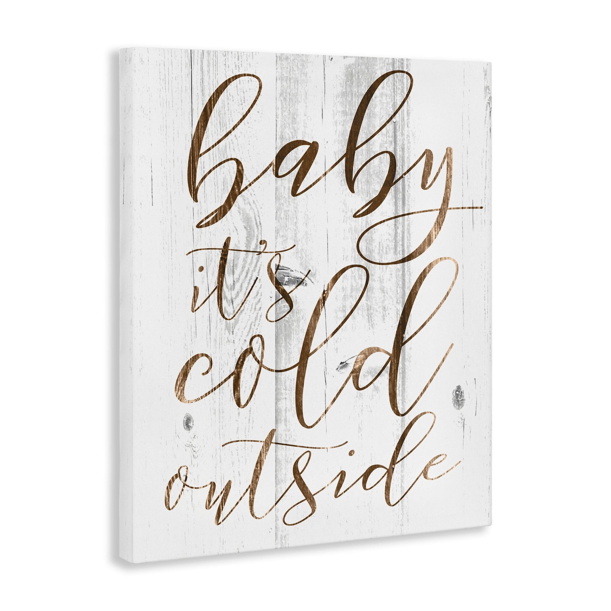 The Stupell Home Decor Collection Baby Its Cold Outside Stretched Canvas Wall Art