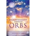 thumbnail image 1 of Pre-Owned Enlightenment Through Orbs (Paperback) 1844091538 9781844091539, 1 of 1