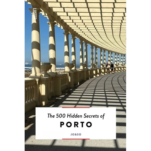 500 Hidden Secrets The 500 Hidden Secrets of Porto, (Paperback)