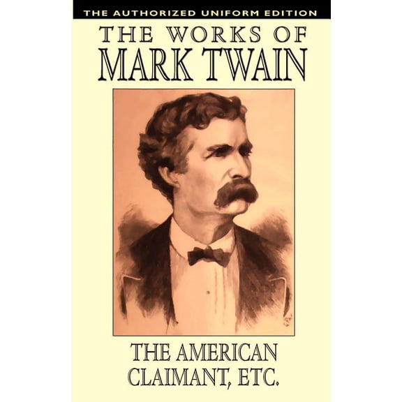 The American Claimant and Other Stories: The Authorized Uniform Edition, (Paperback)