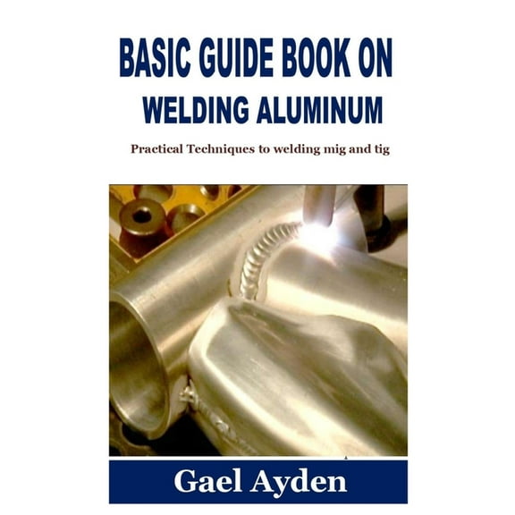 Basic Guide Book on Welding Aluminum