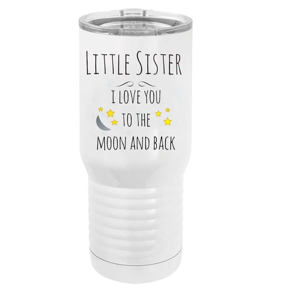 Little Sister - I Love You to the Moon and Back Stainless Steel Vacuum Double-Walled Insulated 20 Oz Tumbler Travel Coffee Mug with Clear Lid, White