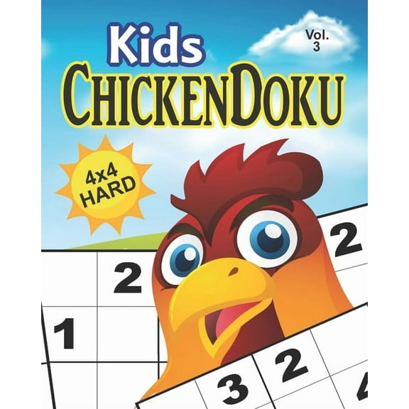Chickendoku: ChickenDoku Vol. 3 Hard: Sudoku: Educational brain games for kids, with hard 4x4 grid puzzles (Paperback)