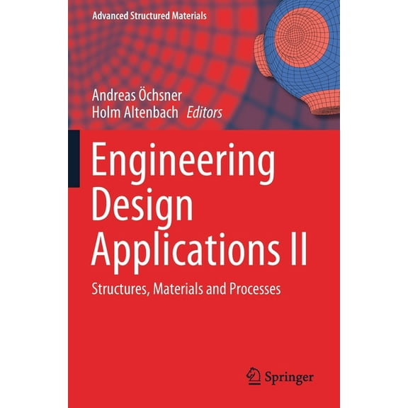 Advanced Structured Materials Engineering Design Applications II: Structures, Materials and Processes, Book 113, (Paperback)