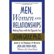 Men, Women and Relationships: Making Peace with the Opposite Sex, (Paperback)