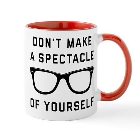 

CafePress - Don t Make A Spectacle Of Yourse - 11 oz Ceramic Mug - Novelty Coffee Tea Cup