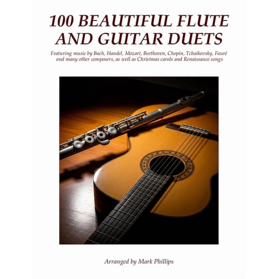 Flute and Guitar Anthology 100 Beautiful Flute and Guitar Duets, (Paperback)