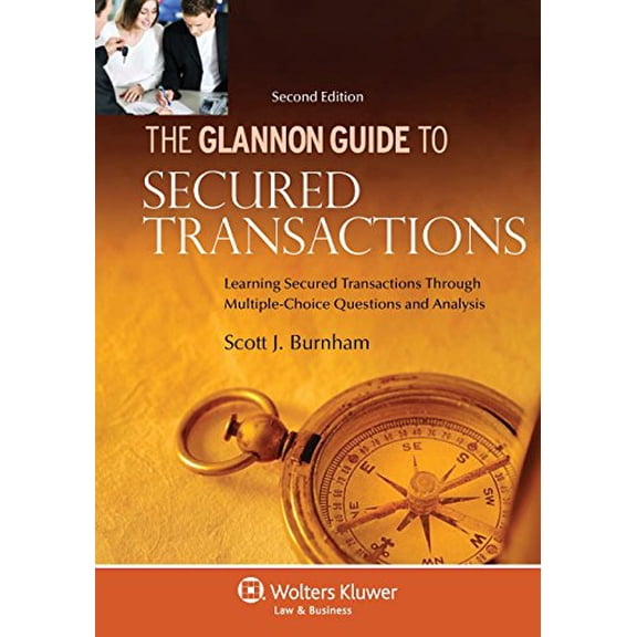 Pre-Owned Glannon Guide to Secured Transactions: Learning Secured Transactions Through Multiple-Choice Questions and Analysis (Paperback) 0735507295 9780735507296