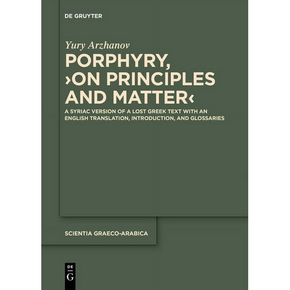 Scientia Graeco-Arabica Porphyry, >On Principles and Matter: A Syriac Version of a Lost Greek Text with an English Translation, Introduction, an, Book 34, (Paperback)