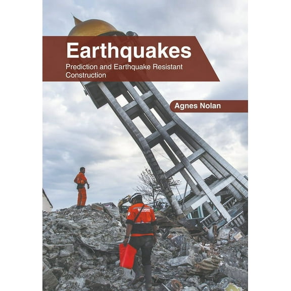 Earthquakes: Prediction and Earthquake Resistant Construction, (Hardcover)