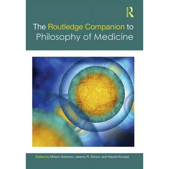 Routledge Philosophy Companions The Routledge Companion to Philosophy of Medicine, (Hardcover)