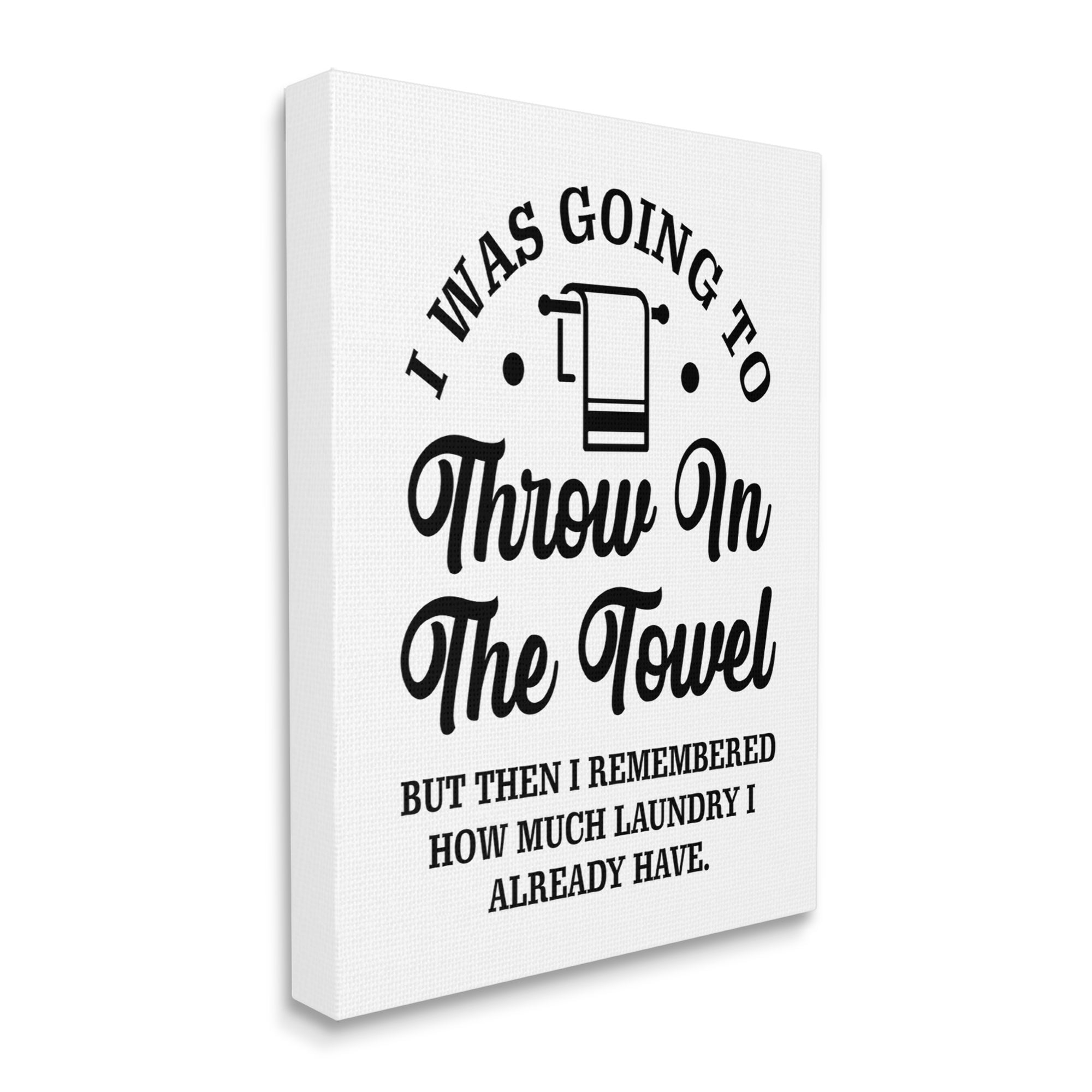Stupell Industries Throw In The Towel Humorous Laundry Joke Text Phrase Graphic Art Gallery Wrapped Canvas Print Wall Art, Design by Lettered and Lined