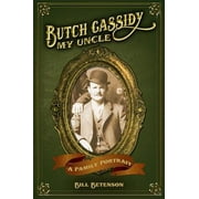 Butch Cassidy, My Uncle: A Family Portrait, Used [Paperback]
