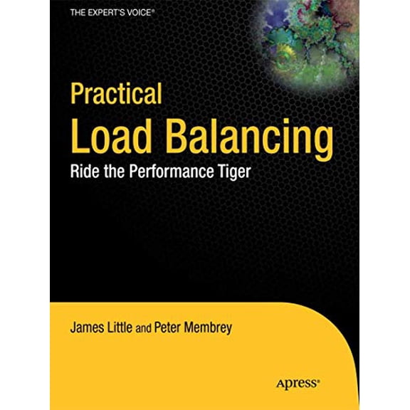 Pre-Owned Practical Load Balancing: Ride the Performance Tiger (Paperback) 1430236809 9781430236801