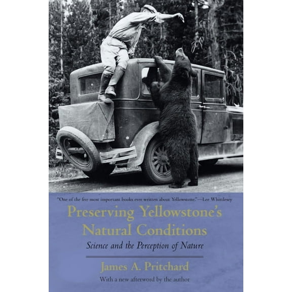 Preserving Yellowstone's Natural Conditions: Science and the Perception of Nature, (Paperback)