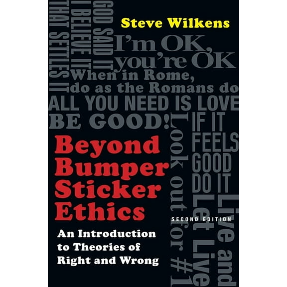 Beyond Bumper Sticker Ethics: An Introduction to Theories of Right and Wrong, (Paperback)