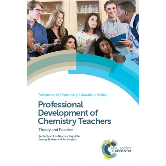 Advances in Chemistry Education: Professional Development of Chemistry Teachers: Theory and Practice (Hardcover)