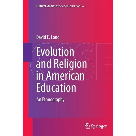Cultural Studies of Science Education Evolution and Religion in American Education: An Ethnography, Book 4, (Paperback)