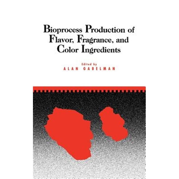 Pre-Owned Bioprocess Production of Flavor, Fragrance, and Color Ingredients, (Hardcover)
