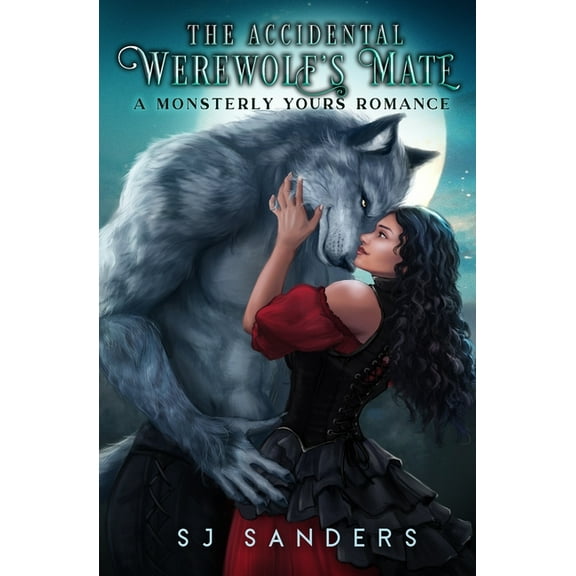 Monsterly Yours The Accidental Werewolf's Mate: A Monsterly Yours Romance, Book 3, (Paperback)