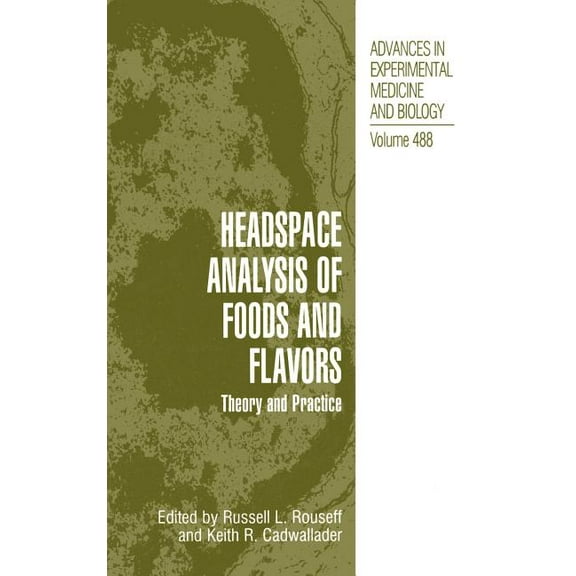Advances in Experimental Medicine and Bi Headspace Analysis of Foods and Flavors: Theory and Practice, Book 488, (Hardcover)