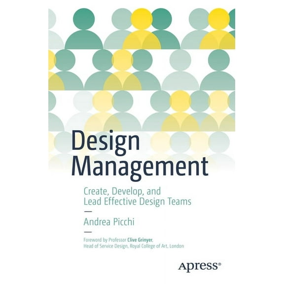 Design Management: Create, Develop, and Lead Effective Design Teams, (Paperback)