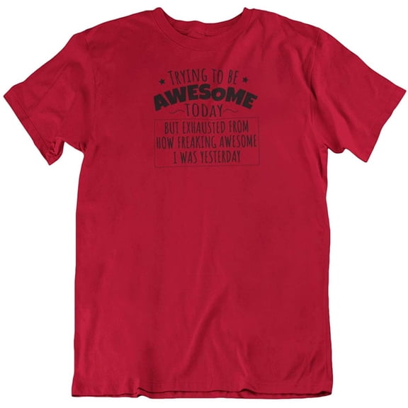 Trying to be Awesome Today Funny Cool T-Shirt Gifts for Co-Worker, Men & Women Red