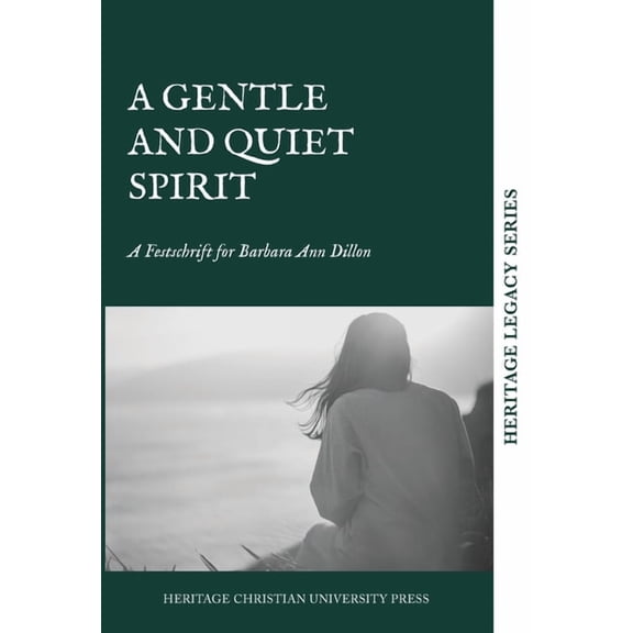 A Gentle and Quiet Spirit: A Festschrift for Barbara Ann Dillon, (Hardcover)