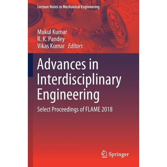 Lecture Notes in Mechanical Engineering Advances in Interdisciplinary Engineering: Select Proceedings of Flame 2018, (Paperback)