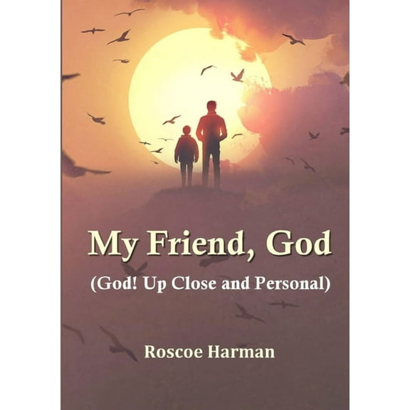 My Friend, God (God! Up Close and Personal), (Paperback)