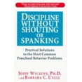 thumbnail image 1 of Pre-Owned Discipline Without Shouting or Spanking: Practical Solutions to the Most Common Preschool Behavior Problems (Paperback) 0671544640 9780671544645, 1 of 1