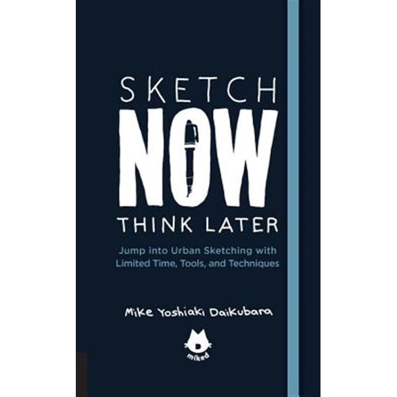 Pre-Owned The Urban Sketching Handbook Sketch Now, Think Later: Jump Into Urban Sketching with Limited Time, Tools, and Techniques (Paperback) 1631593447 9781631593444