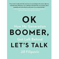 thumbnail image 1 of OK Boomer, Let's Talk: How My Generation Got Left Behind, 1 of 2