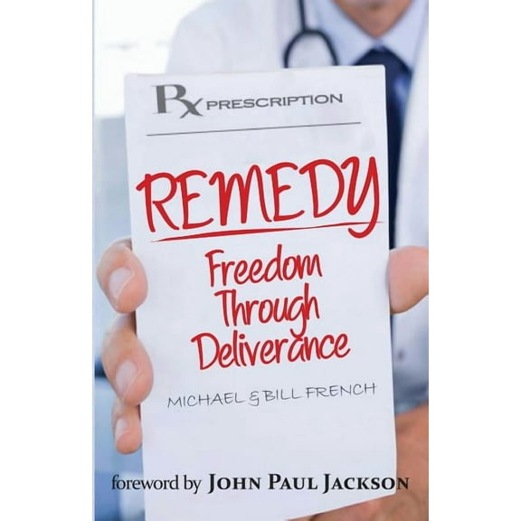 Remedy: Freedom Through Deliverance, (Paperback)