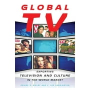 Global TV: Exporting Television and Culture in the World Market (Hardcover)