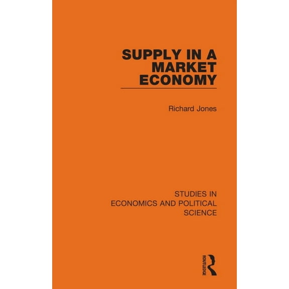Studies in Economics and Political Scien Supply in a Market Economy, (Hardcover)