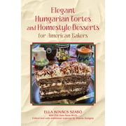 Great American Cooking Series: Elegant Hungarian Tortes and Homestyle Desserts for American Bakers (Series #6) (Hardcover)