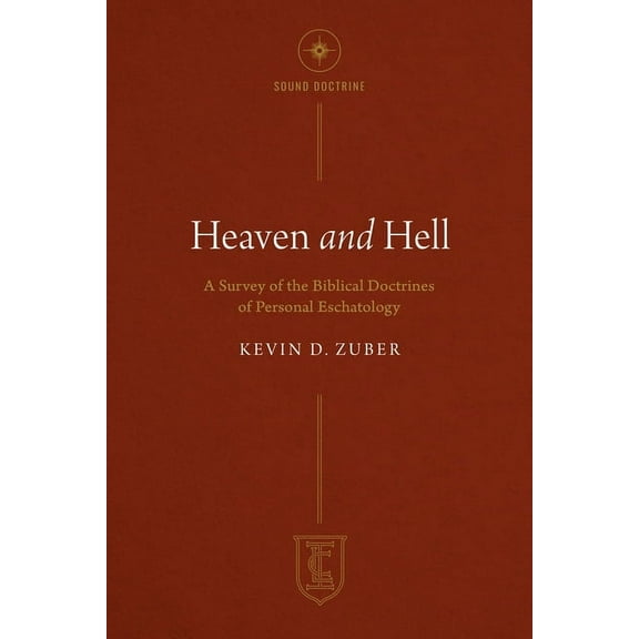 The Institute for the Christian Life Series: Heaven and Hell : A Survey of the Biblical Doctrines of Personal Eschatology (Paperback)