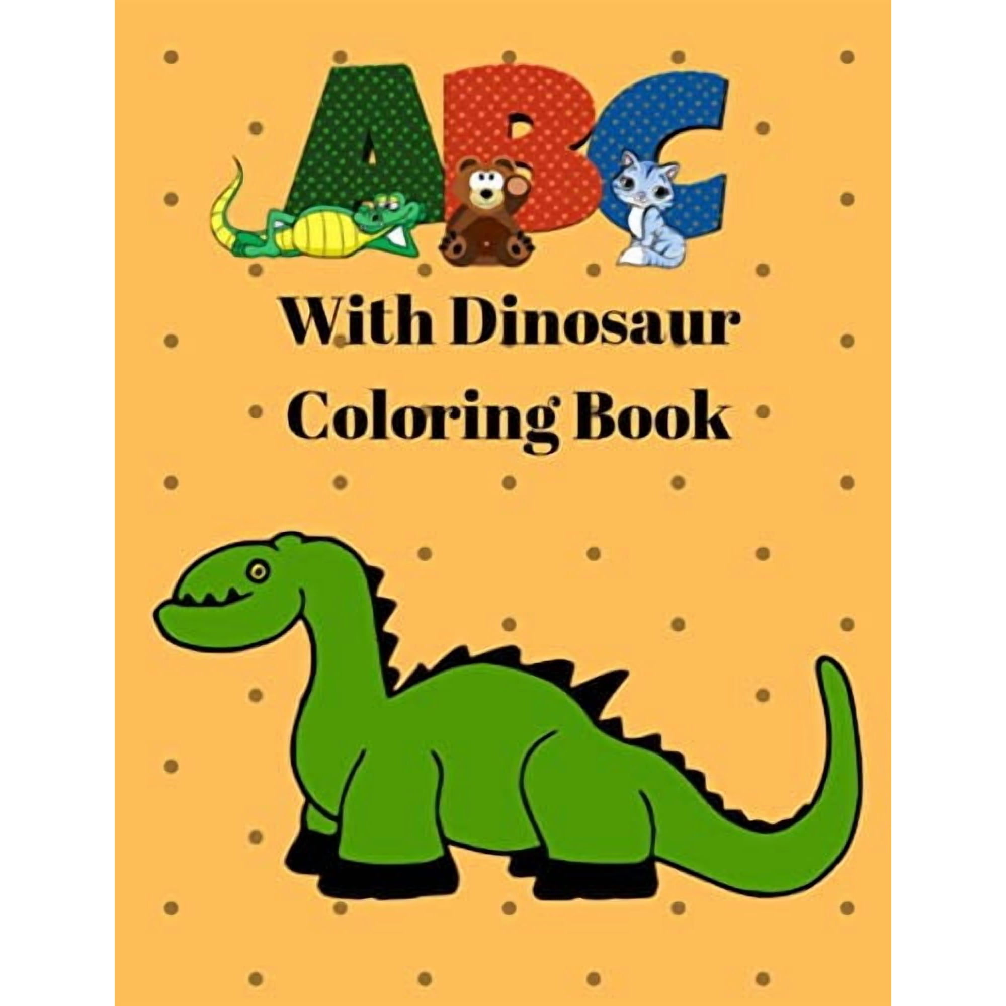 ABC with Dinosaur Coloring Book: Dinosaur Alphabet Handwriting Practice - Handwriting Workbook for Toddlers, Preschoolers, Kindergarteners