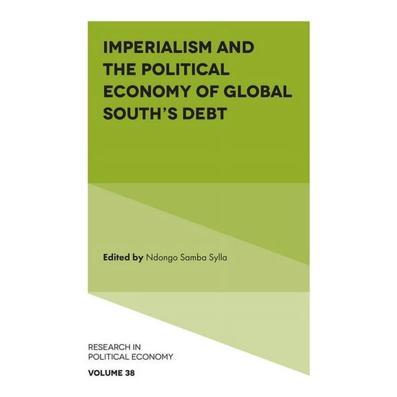 Research in Political Economy Imperialism and the Political Economy of Global South's Debt, Book 38, (Hardcover)